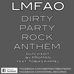 LMFAO - Dirty Party Rock Anthem (Dutch Edit by PRoMAN & Tobias Kimmel)