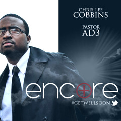 Chris Lee Cobbins - Encore Ft. Pastor AD3