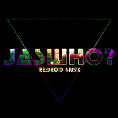 Jaswho? -My History(40 Thieves Remix)