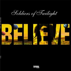 Soldiers Of Twilight "Believe" Serial Records