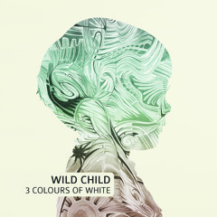 3 Colours of White - Wild Child (Original mix)