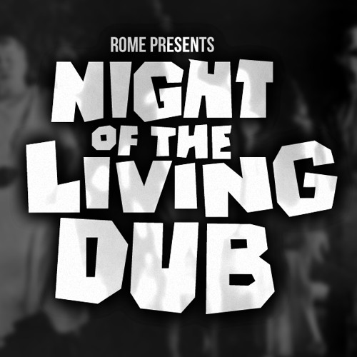 Dub To Rome Stream Rome - Night of the Living Dub by Rome | Listen online for free ...