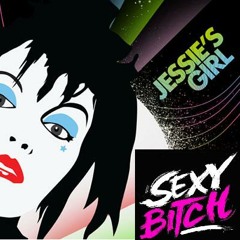 Jessie's Girl  Vs. Sexy Bitch (Y-FI Bootleg)