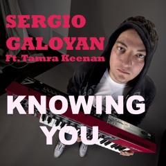 Sergio Galoyan feat. Tamra Keenan - Knowing You (Ablekuma Central Remix)