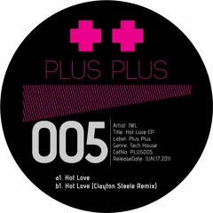 Hot Love (Original Mix) - Plus Plus 005 -