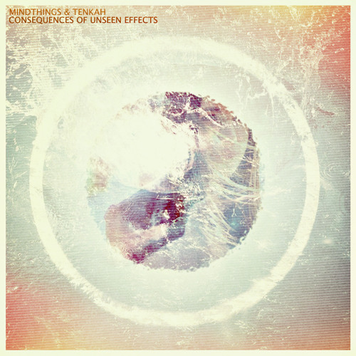 Stream Mindthings Listen To Consequences Of Unseen Effects Playlist Online For Free On SoundCloud