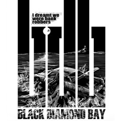 Black Diamond Bay - I Dreamt We Were Bank Robbers (Planas Remix)