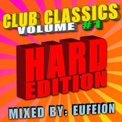 Eufeion Presents - Club Classics Vol 1 (Hard Edition)