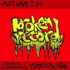 Can't Have It ft. ALLY (Moombahton Remix)