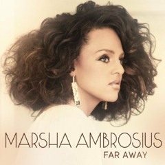 Marsha Ambrosius- Far Away ( The Note  response)