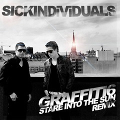 Graffiti6 - Stare In To The Sun (SICK INDIVIDUALS Remix)