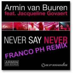 Armin van Buuren feat. Jacqueline Govaert - never say never (franco ph remix)