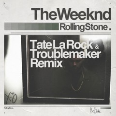 Rolling Stone (Tate La Rock and Troublemaker Remix)