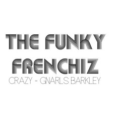 Crazy - Gnarls Barkley (Funky FrenchiZ remix)