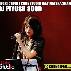 Dj Piyush Sood - Chori chori ( Coke Studio feat meesha Shafi Remix)