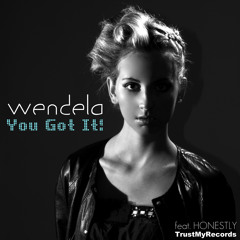 Wendela - You Got It (feat. Honestly)