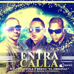 Wilo ''El Xsajerau''-Entra Calla Ft. Berto El Original