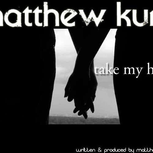 Matthew Kurz - Take My Hand