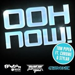 Tom Piper ft. Chrome & Stylah - OOHNOW! (What So Not Remix)[BamBam Muzik]