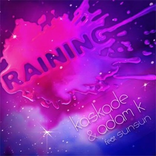 Kaskade & Adam K - Raining (Minnesota Remix)