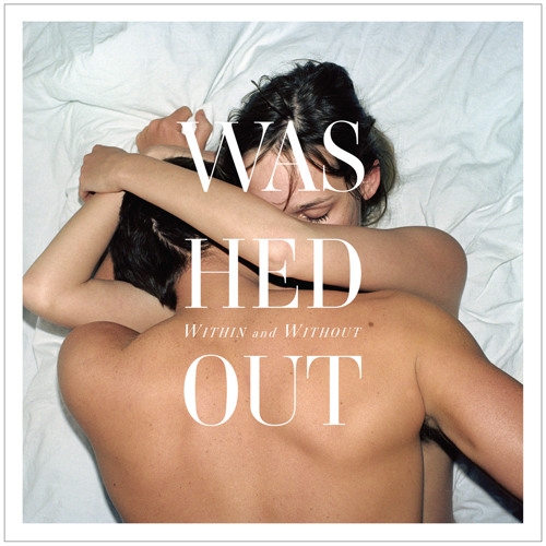 Washed Out - Amor Fati