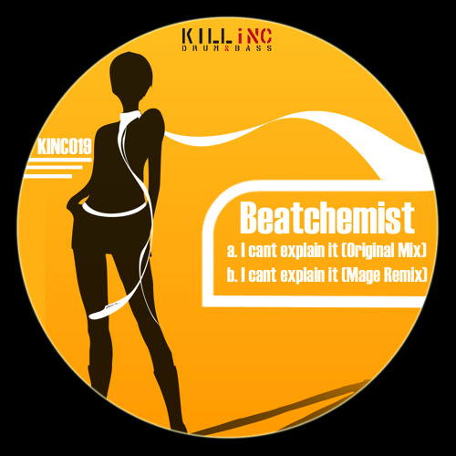 Beatchemist - I cant explain it (Mage Remix) (Kill Inc)