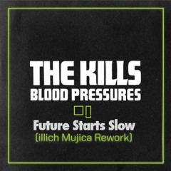 Future Starts Slow (illich Mujica Rework)