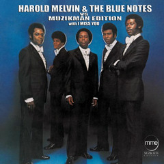 Miss You (Muzikman Edition vs Harold Melvin & The Blue Notes)