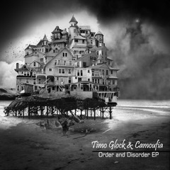 Camoufia & Timo Glock - Order (Original Mix) [Order and Disorder EP]