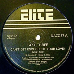 Take Three - Can't Get Enough (Of Your Love)