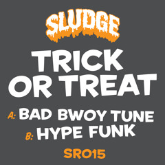 Trick Or Treat - Bad Bwoy Tune - [SR015] - Available now on Beatport.com