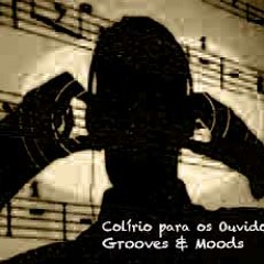 Colírio para os Ouvidos #1 - Grooves & Moods