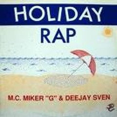 M.C. Miker G & Dj Sven - Holiday Rap (Sacred's Remix)