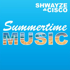 Shwayze & Cisco - Summertime Music