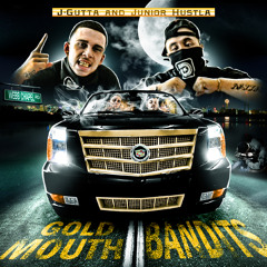 Leanin To Tha Side J-GUTTA & JUNIOR HUSTLA (GOLD MOUTH BANDITS)