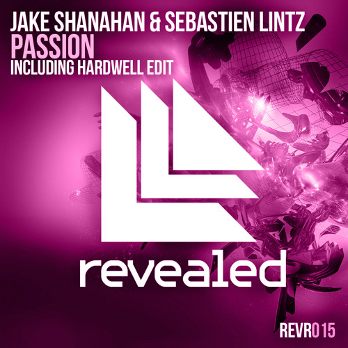 Jake Shanahan & Sebastien Lintz - Passion (Incl Hardwell Edit) -