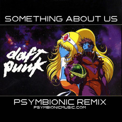 Daft Punk - Something About Us (Psymbionic Remix) [FREE DL!]