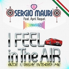 I Feel In The Air (Viktor S. Deejay Extended Mix)