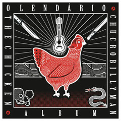 02 - Love Miner - O Lendário Chucrobillyman - Chicken Album 2008