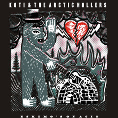 02-Spirit of Eskimo - Koti & The Arctic Hollers - Eskimo's on Acid