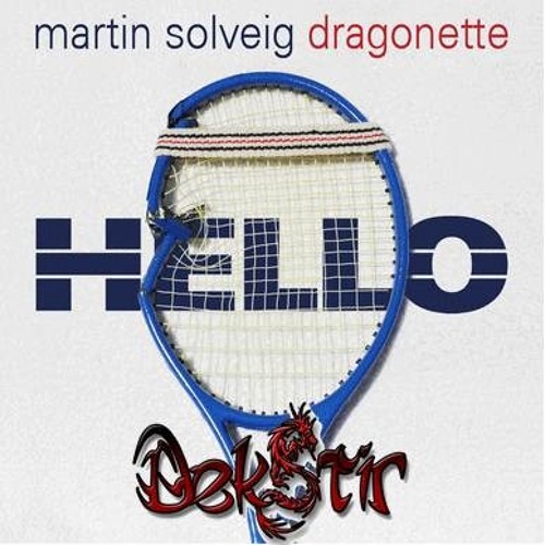 Stream Martin Solvieg - Hello (DekStir's REMIX CLIP).mp3 by DJ DekStir |  Listen online for free on SoundCloud