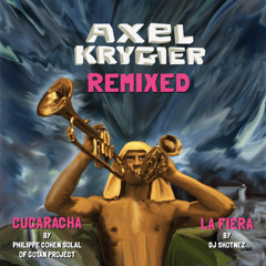 Axel Krygier - Cucaracha (Philippe Cohen Solal Remix)
