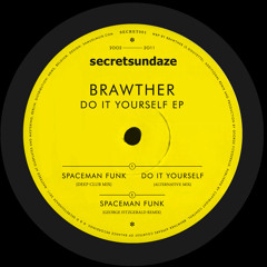 secretsundaze 001 // Brawther - Do It Yourself EP [secretsundaze 001]