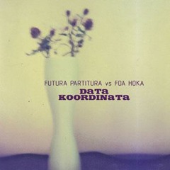 Futura Partitura (aka DerBastler) vs Foa Hoka- privitannya maistram mono zapisu