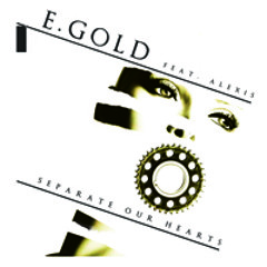 E Gold feat. Alexis - Separate Our Hearts