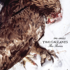 Two Gallants - Fail Hard To Regain