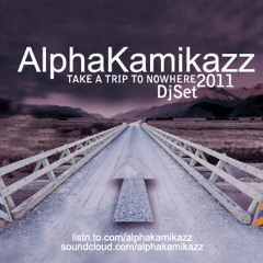 AlphaKamikazz DjSet (Take a trip to nowhere) 22 junho 2011