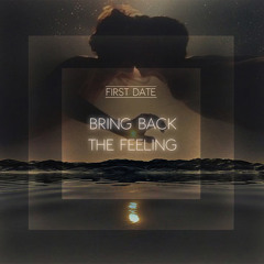 Bring Back the Feeling