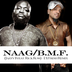 Naag/B.M.F (Jazzy B feat. Rick Ross) - Dj Fresh Remix