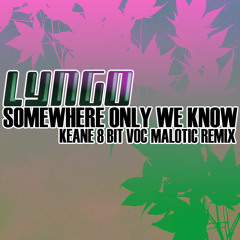 Somewhere only you know by Keane (LYNGO 8 BIT VOC MELODIC REMIX)